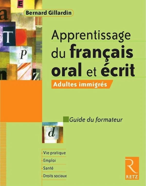 Apprentissage du français oral et écrit : Adultes immigrés - Guide du formateur