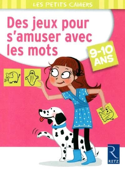 Des jeux pour s'amuser avec les mots : 9-10 ans