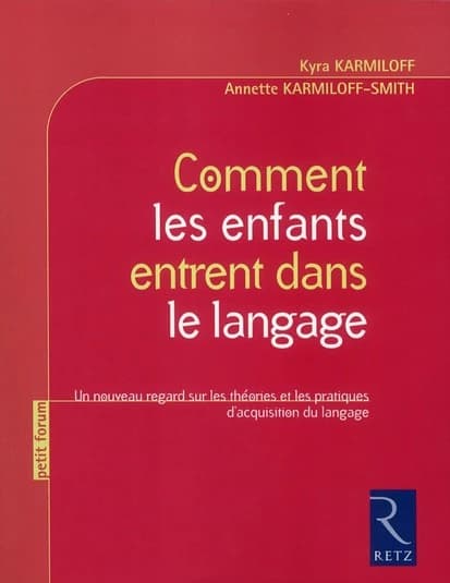 Comment les enfants entrent dans le langage : un nouveau regard sur les théories et les pratiques d'acquisition du langage