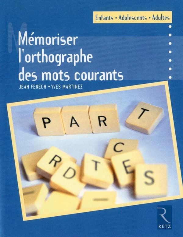 Mémoriser l'orthographe des mots courants : enfants, adolescents, adultes