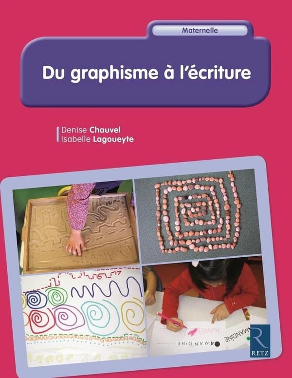 Du graphisme à l'écriture (Édition revue et corrigée) Denise Chauvel, Isabelle Lagoueyte