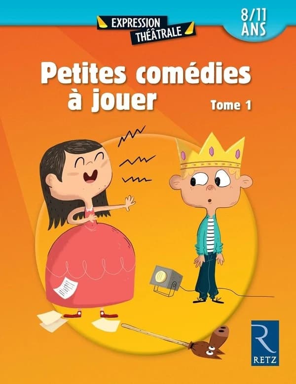 Petites comédies à jouer. Tome 1, 8-11 ans