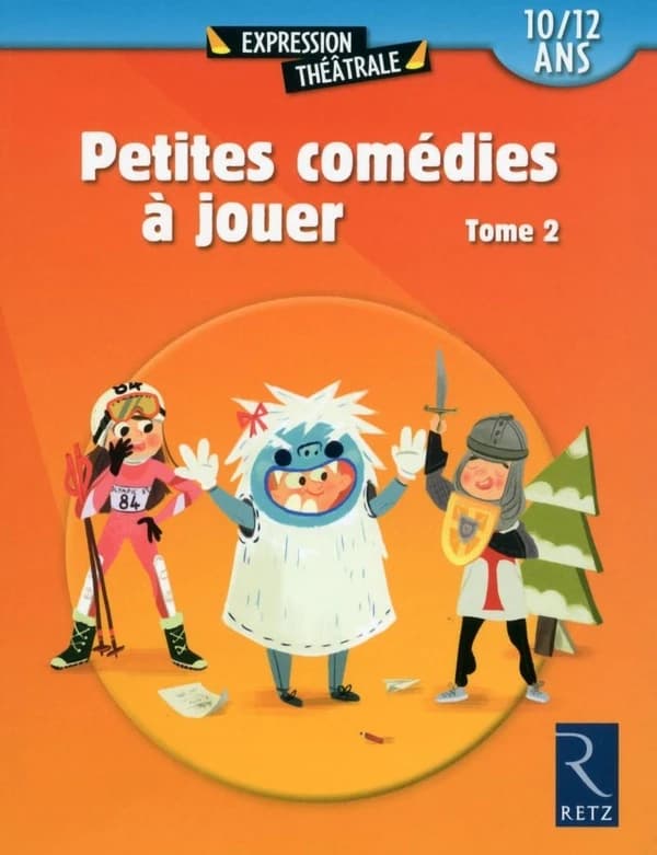 Petites comédies à jouer. Tome 2, 10-12 ans