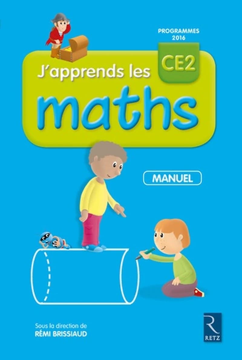 J'apprends les maths : CE2 : manuel ([Nouvelle éd.]) André Ouzoulias,... Pierre Clerc,... François Lelièvre,... ; sous la direction de Rémi Brissiaud,...