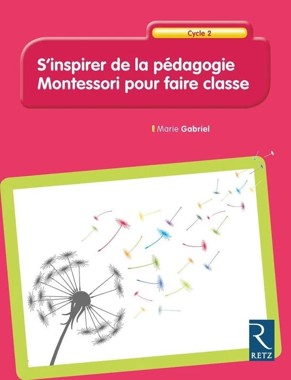 S'inspirer de la pédagogie Montessori pour faire classe : cycle 2