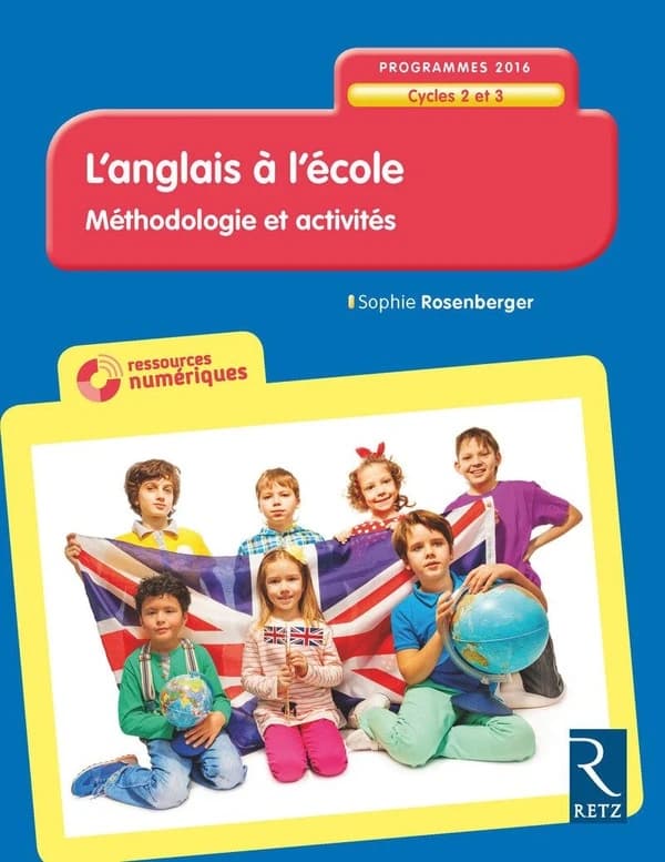 L'anglais à l'école : Méthodologie et activités : cycles 2 et 3 : programmes 2016