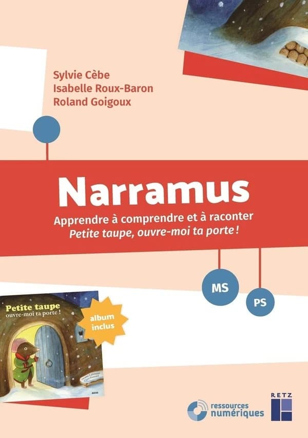 Narramus PS-MS : apprendre à comprendre et à raconter "Petite taupe, ouvre-moi ta porte !