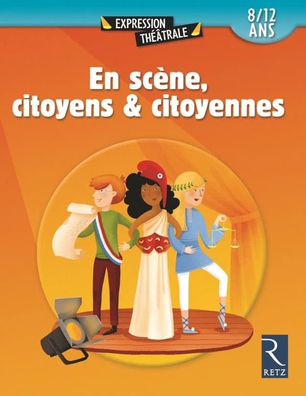 En scène, citoyens & citoyennes ! : 8-12 ans