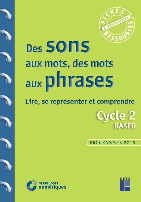 Des sons aux mots, des mots aux phrases : lire, se présenter et comprendre : cycle2, RASED