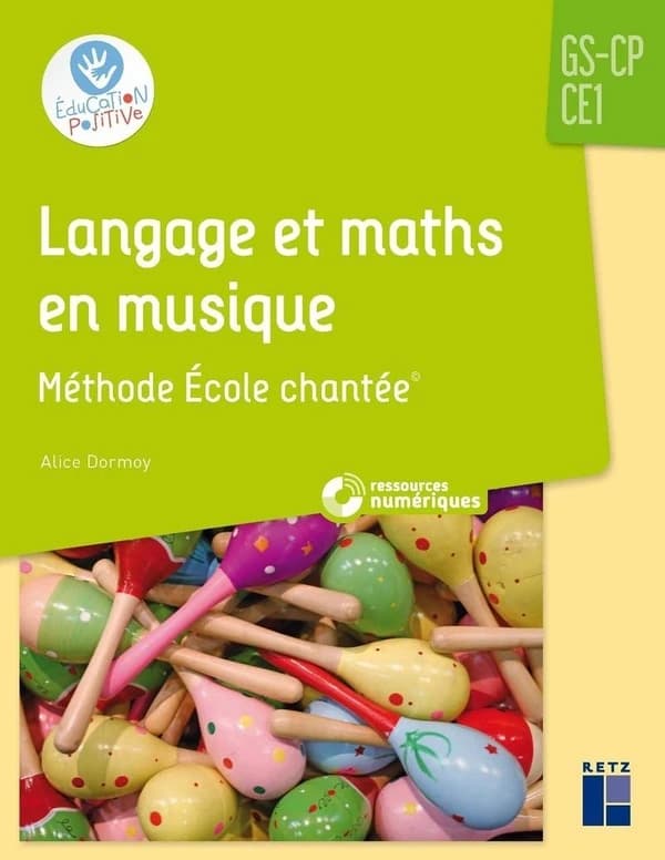 Langage et maths en musique : Méthode École chantée® : GS-CP-CE1
