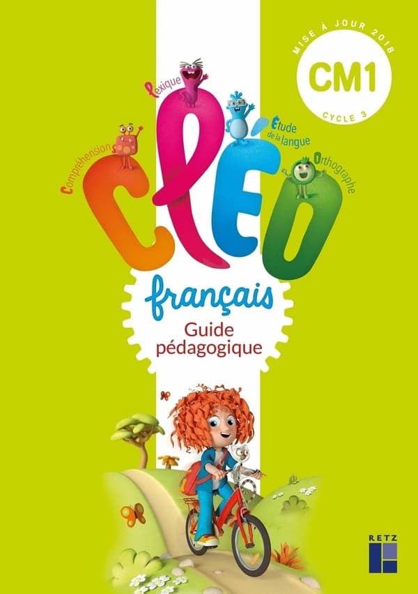 Cléo : français : CM1 (Mise à jour 2018) Antoine Fétet ; avec le concours de Jean-Claude Denizot, Philippe Clauzard, Geneviève Ladret... [et al.]