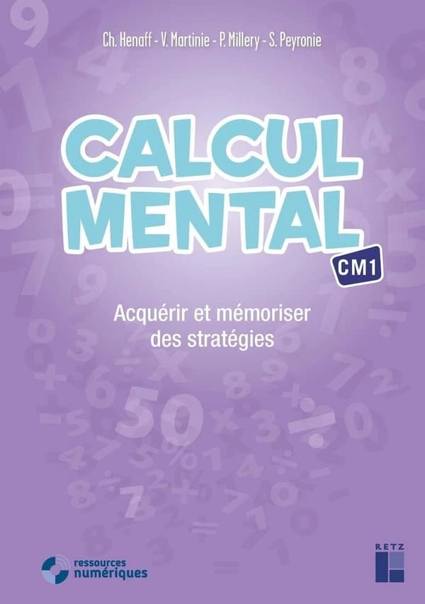 Calcul mental : CM1 : acquérir et mémoriser des stratégies
