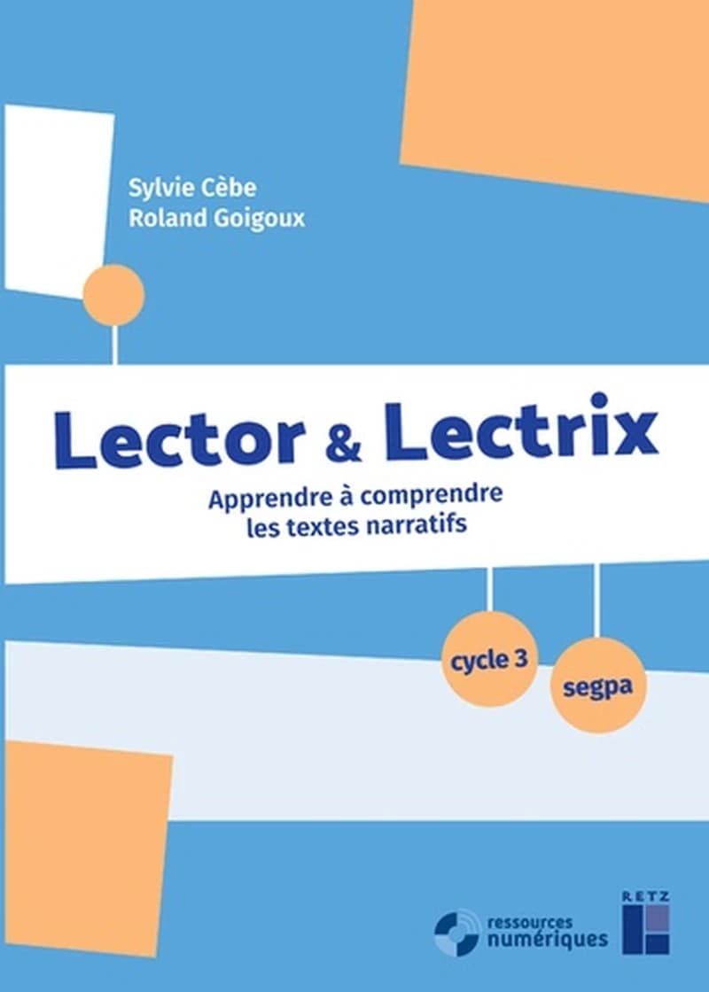 Lector & Lectrix : apprendre à comprendre les textes narratifs : cycle 3, SEGPA