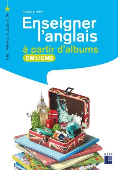 Enseigner l'anglais à partir d'albums : CM1-CM2 (Nouvelle éd.) Sylvie Hanot