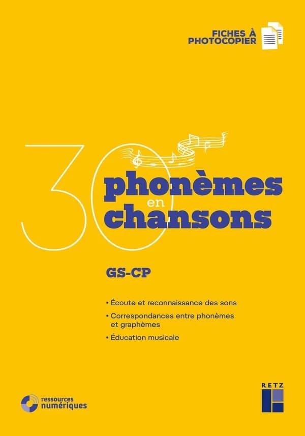 30 phonèmes en 30 chansons : écoute et reconnaissance des sons : correspondances entre phonèmes et graphèmes : éducation musicale : GS-CP