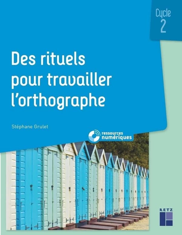 Des rituels pour travailler l'orthographe : cycle 2