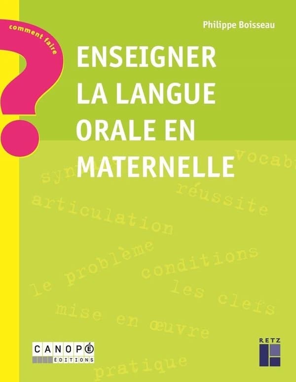 Enseigner la langue orale en maternelle (Nouvelle éd. mise à jour) Philippe Boisseau,...
