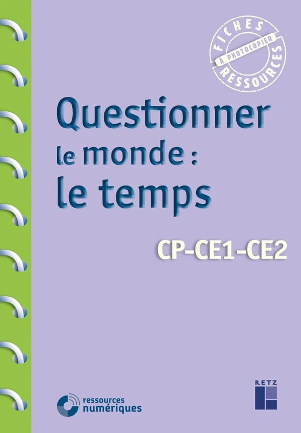 Questionner le monde : le temps ; CP, CE1, CE2 (édition 2020)