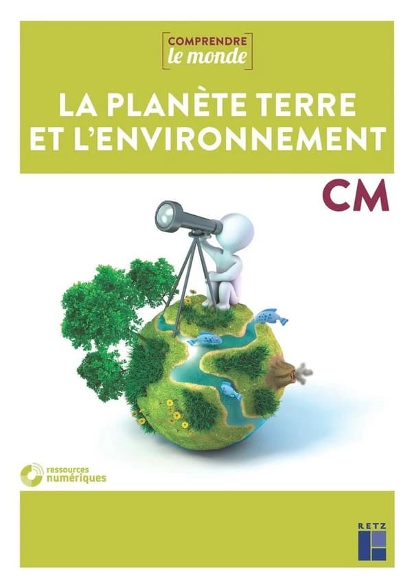 La planète Terre et l'environnement : CM