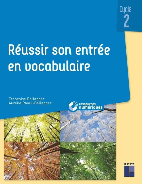 Réussir son entrée en vocabulaire : cycle 2 ([2e] éd.) Françoise Bellanger, Aurélie Raoul-Bellanger