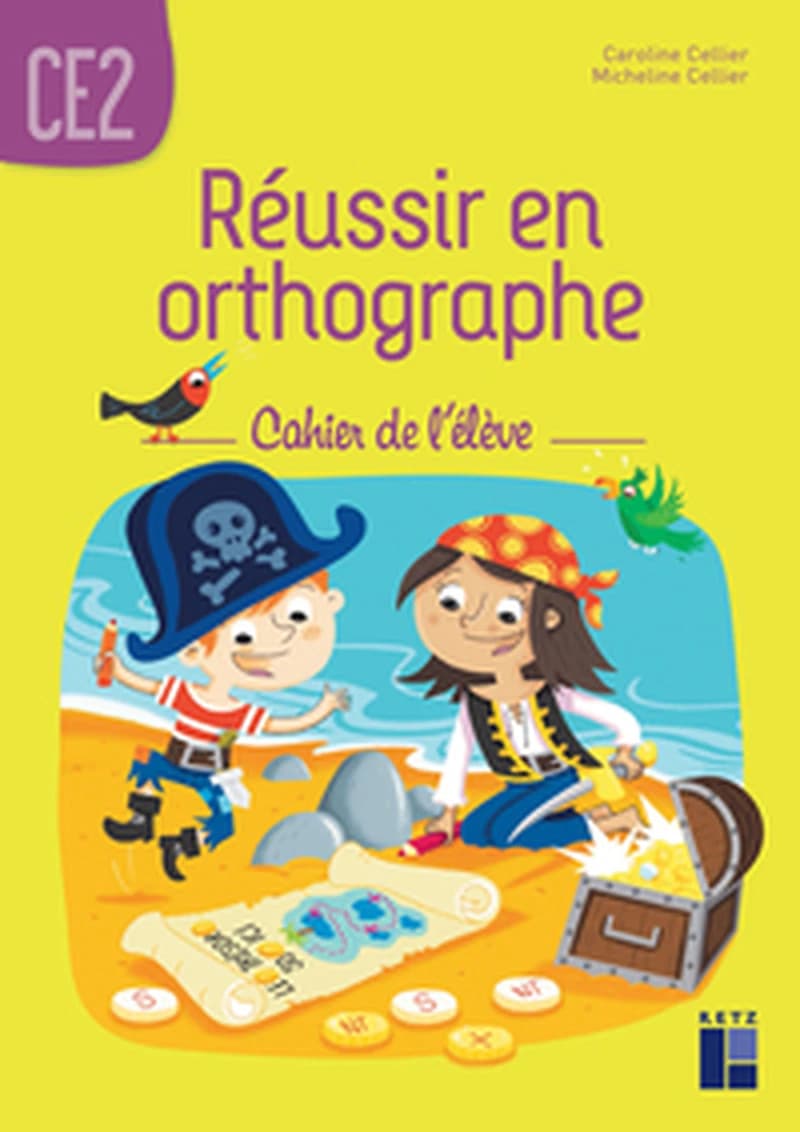 Réussir en orthographe CE2 : Cahier de l'élèvé