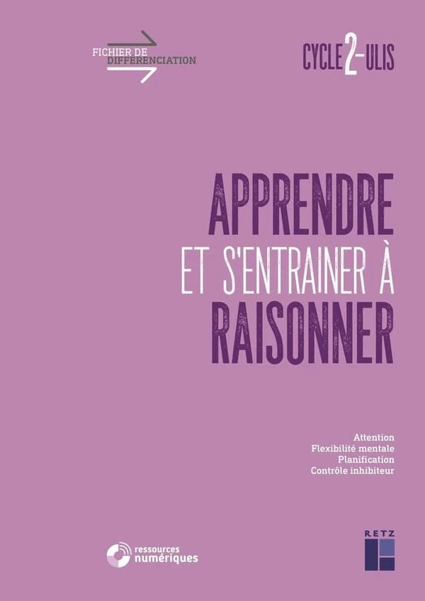 Fichier de différenciation : apprendre à s'entrainer et à raisonner : cycle 2 : avec ressources numériques (édition 2022)