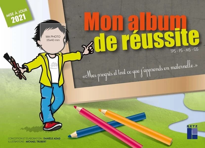 Mon album de réussite : TPS, PS, MS, GS (édition 2021)