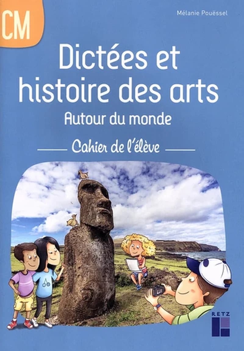 Dictées et histoire des arts : autour du monde : CM : Cahier de l'élève