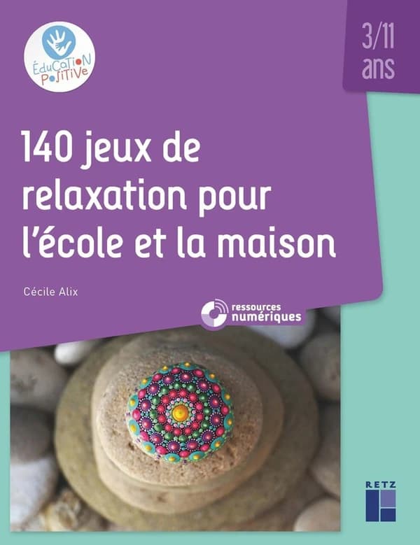 140 jeux de relaxation pour l'école et la maison : 3-11 ans (Nouvelle éd.)