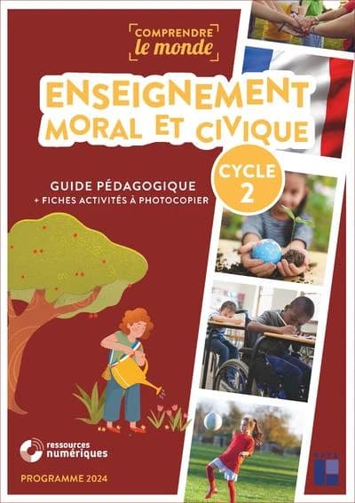 Enseignement moral et civique cycle 2 : Guide pédagogique + fiches activités à photocopier