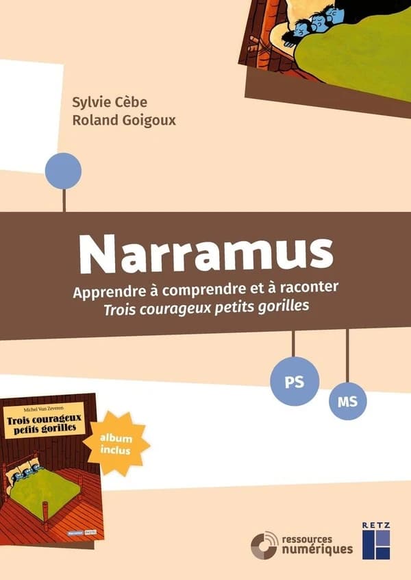 Narramus PS-MS : Apprendre à comprendre et à raconter Trois courageux petits gorilles de Michel Van Zeveren (album inclus)
