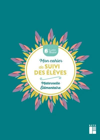 Mon carnet de suivi des élèves, avec des stickers et un marque-page ; Maternelle-Élémentaire
