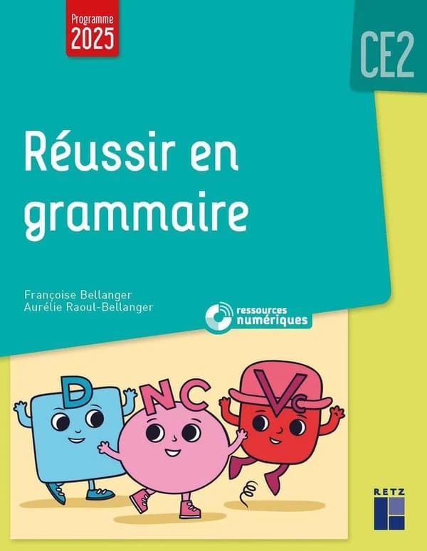 Réussir en grammaire : CE2 ([Éd.] mise à jour 2025) Françoise Bellanger, Aurélie Raoul-Bellanger