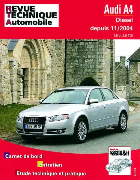 Audi A4 : diesel, depuis 11-2004, 1.9 et 2.0 TDi, carnet de bord, entretien, étude technique et pratique