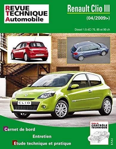 Renault Clio III : 04-2009> : diesel 1.5 dCi 75, 85 et 90 ch : carnet de bord, entretien, étude technique et pratique