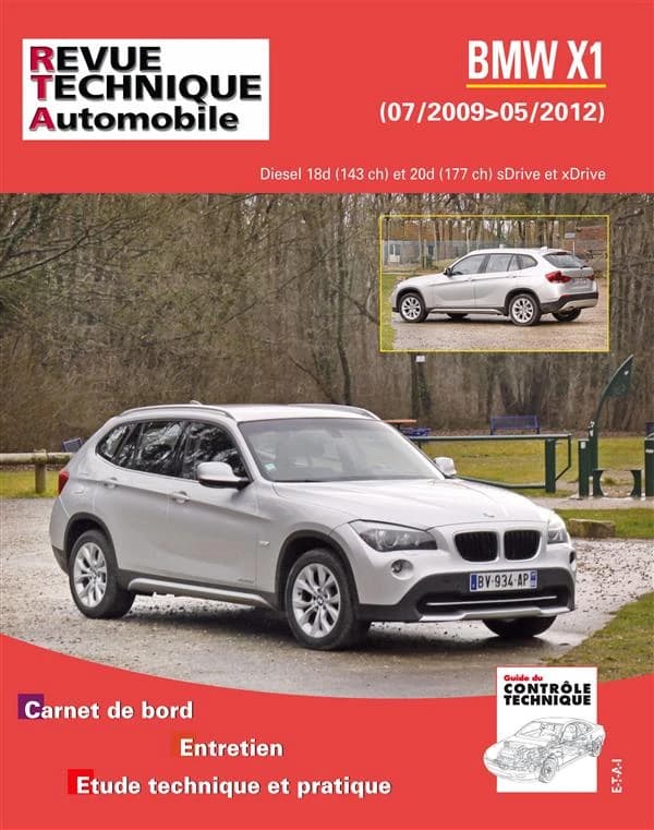 BMW X1 : 07-2009>05-2012 : diesel 18d (143 ch) et 20d (177 ch) sDrive et xDrive : carnet de bord, entretien, étude technique et pratique