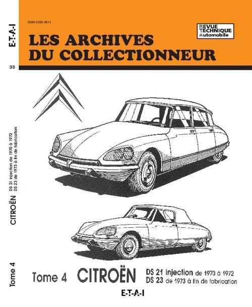 Citroën. Tome 4, DS 21 injection, de 1970 à 1972, DS 23, de 1973 à fin de fabrication