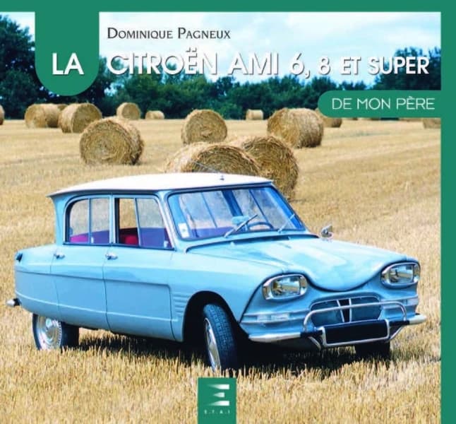 La Citroën Ami 6, 8 et Super de mon père