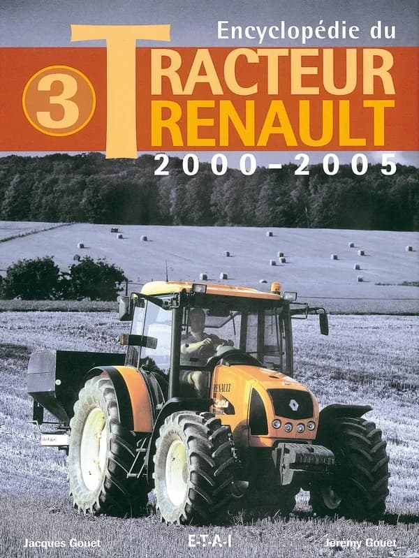 Encyclopédie du tracteur Renault. [3], 2000-2005