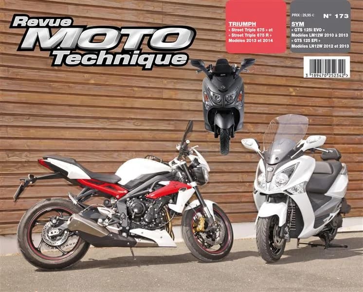 Revue moto technique n.173 : Sym gts 125i evo (2010-2013) ; Triumph street triple 675 et 675 r (2013-2014)
