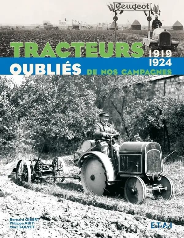 Tracteurs oubliés de nos campagnes. [Volume 2], 1919-1924