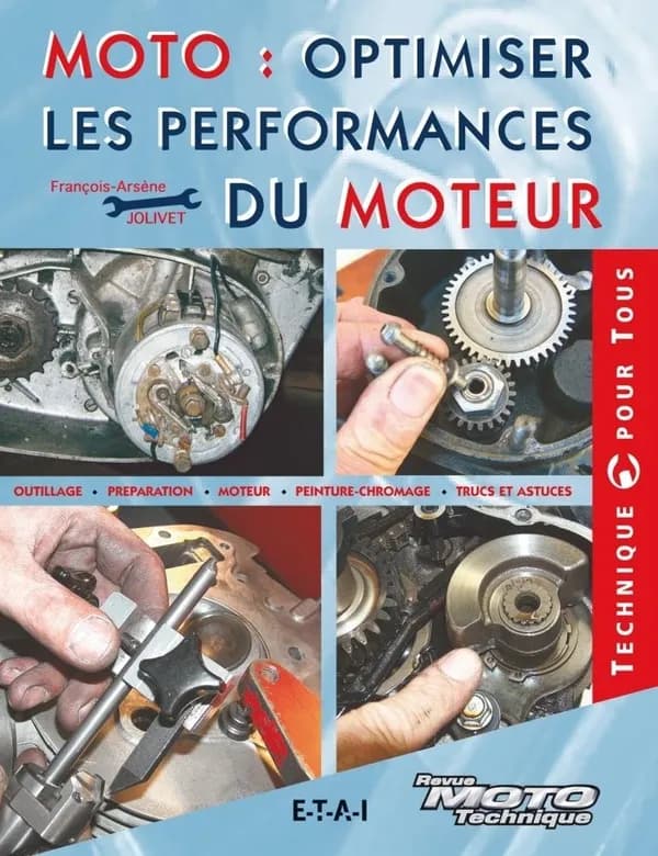 Moto, optimiser les performances du moteur : outillage, préparation, moteur, lubrification, trucs et astuces
