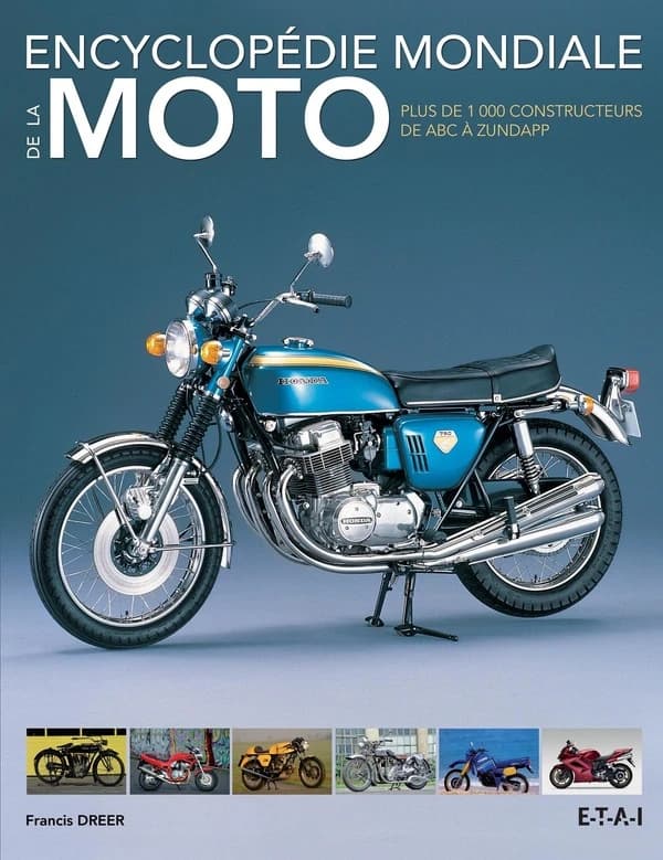 Encyclopédie mondiale de la moto : plus de 1000 constructeurs de ABC à Zündapp