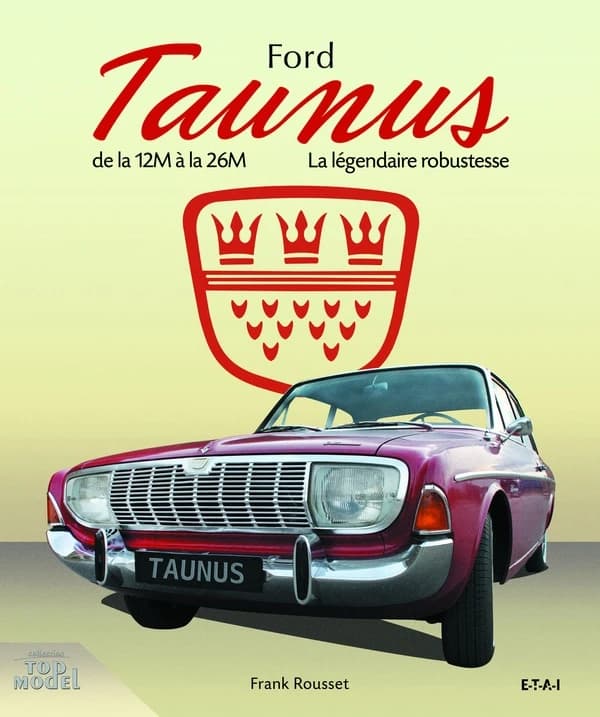Ford Taunus : de la 12M à la 26M, 1952-1972 : la légendaire robustesse