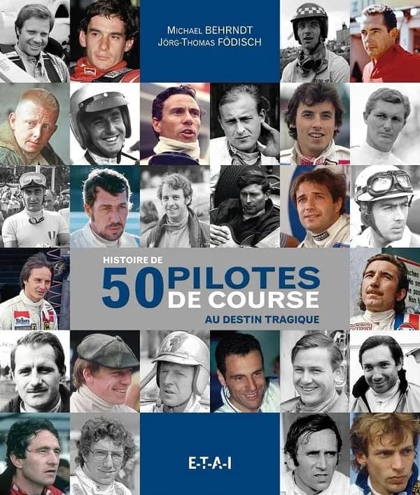 Histoire de 50 pilotes de course au destin tragique : Ayrton Senna, Jim Clark, Jochen Rindt, Rolf Strommelen...