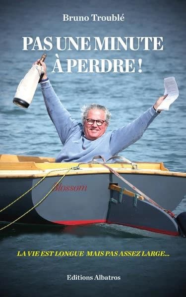 Pas une minute à perdre ! : la vie est longue mais pas assez large