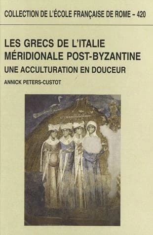 Les Grecs de l'Italie méridionale post-byzantine, IXe-XIVe siècle : une acculturation en douceur