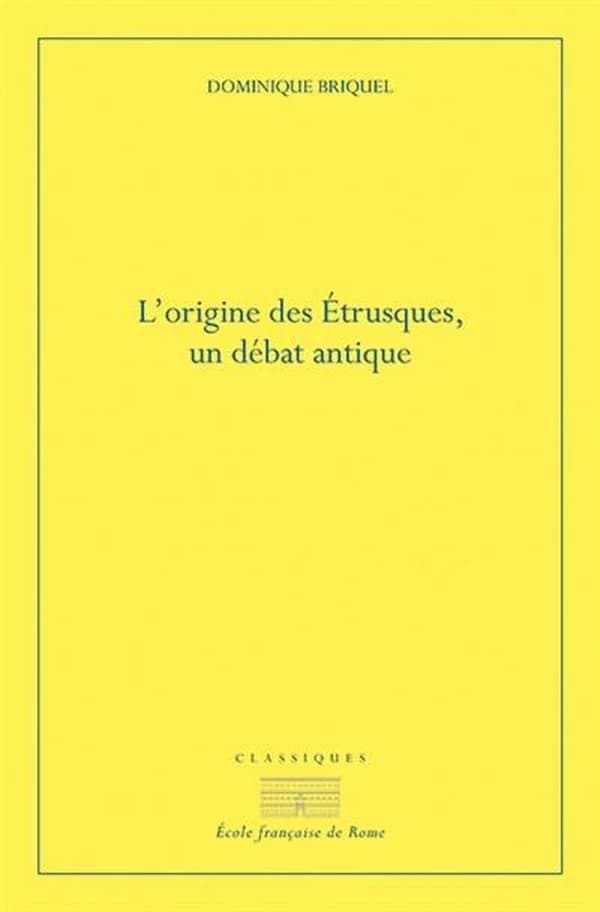 L'origine des Étrusques, un débat antique (2e éd.) par Dominique Briquel