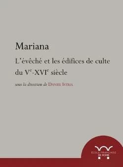Mariana ; l'évêché et les édifices de culte du Ve-XVIe siècle