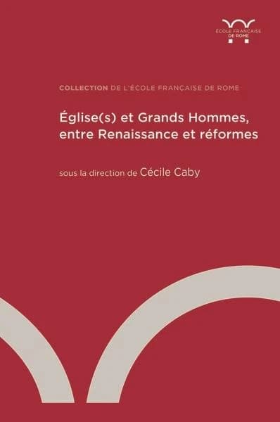 Église(s) et grands hommes, entre Renaissance et réformes